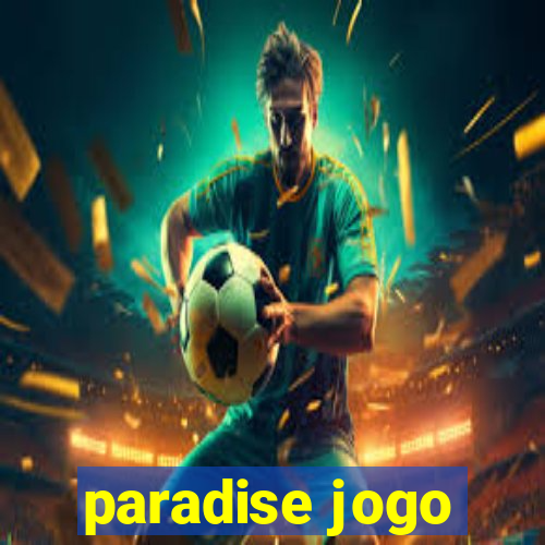 paradise jogo